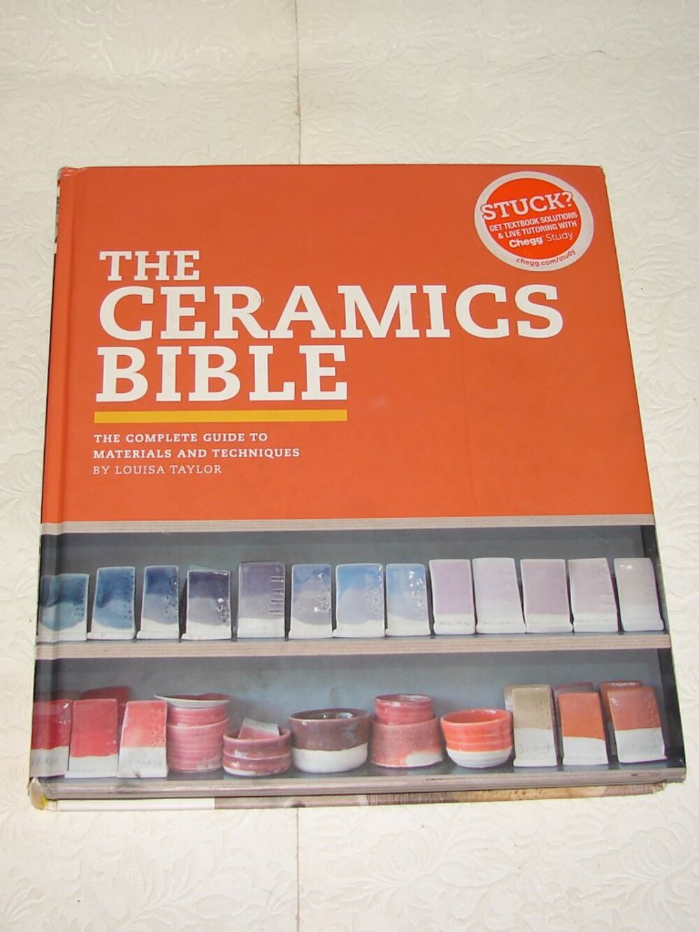 The Ceramics Bible, Louisa Taylor 2011, Guide to Materials & Techniques